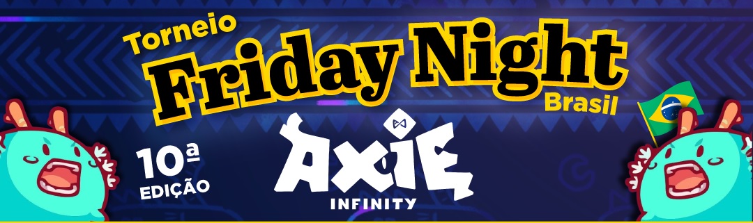 Friday Night Axie Infinity Brasil Scholarship e Podcast [10a Edição]