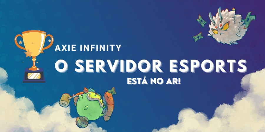 Axie Infinity – Servidor dedicado a eSports está no ar!